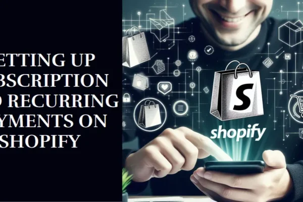 How To Setup Subscription And Recurring Payments On Shopify