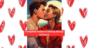 Dating Slangs of Gen Z