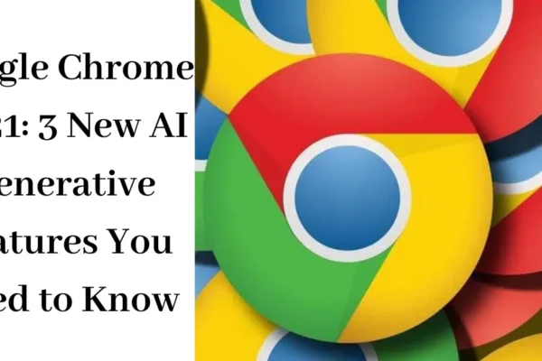 Google Chrome's 3 new AI-powered features