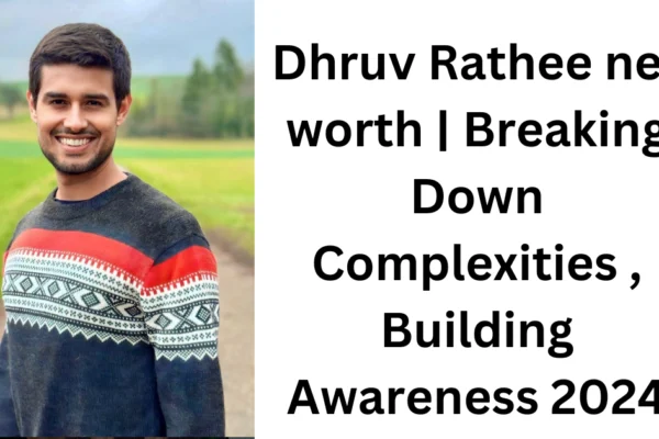 Dhruv Rathee net worth