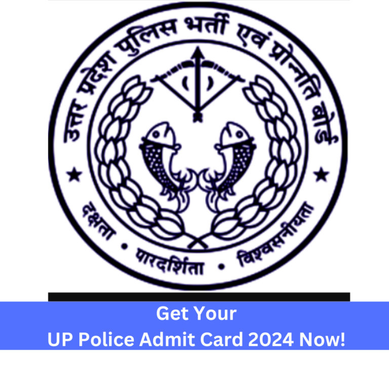 Get Your UP Police Admit Card 2024 Now! | Download Details, Exam Dates, and Don’t Miss This