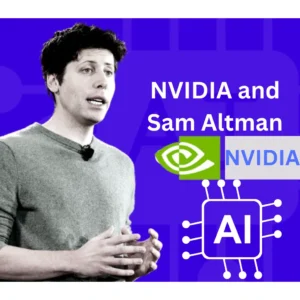 NVIDIA and Sam Altman