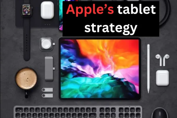 Apple’s tablet strategy