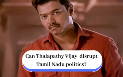 Thalapathy Vijay cause significant disruption in Tamil Nadu politics